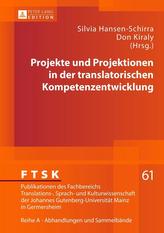  Projekte und Projektionen in der translatorischen Kompetenzentwicklung