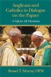  Anglicans and Catholics in Dialogue on the Papacy