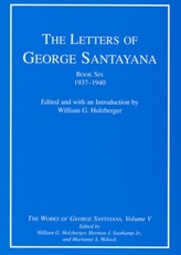The Letters of George Santayana, Book Six, 1937-1940