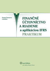 Finančné účtovníctvo a riadenie s aplikáciou IFRS – praktikum (1. vyd.)