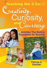  Teaching the 3 Cs: Creativity, Curiosity, and Courtesy