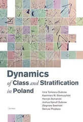  Dynamics of Class and Stratification in Poland - 1945 - 2015