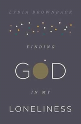  Finding God in My Loneliness