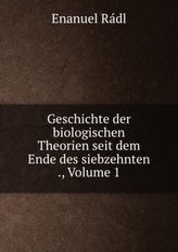  Geschichte der biologischen Theorien seit dem Ende des siebzehnten ., Volume 1