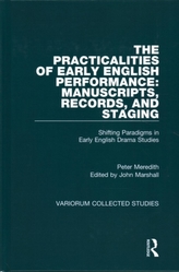 The Practicalities of Early English Performance: Manuscripts, Records, and Staging