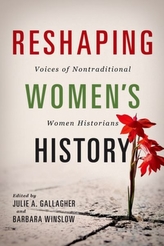  Reshaping Women's History