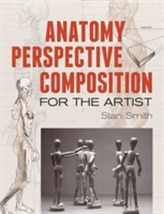  Anatomy, Perspective and Composition for the Artist