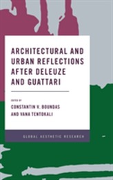  Architectural and Urban Reflections after Deleuze and Guattari