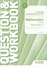  Cambridge International AS & A Level Mathematics Pure Mathematics 2 Question & Workbook