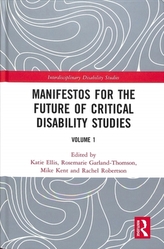  Manifestos for the Future of Critical Disability Studies