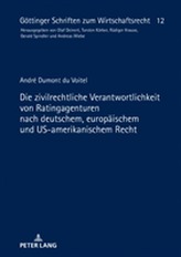 Die zivilrechtliche Verantwortlichkeit von Ratingagenturen nach deutschem, europaeischem und US-amerikanischem Recht