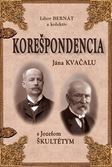 Korešpondencia Jána Kvačalu s Jozefom Škultétym