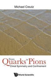  From Quarks To Pions: Chiral Symmetry And Confinement