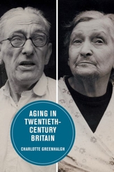  Aging in Twentieth-Century Britain