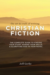 The Art & Craft of Writing Christian Fiction