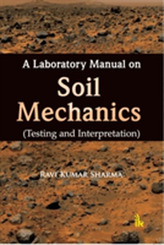A Laboratory Manual on Soil Mechanics