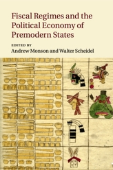  Fiscal Regimes and the Political Economy of Premodern States