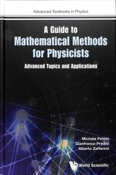  Guide To Mathematical Methods For Physicists, A: Advanced Topics And Applications