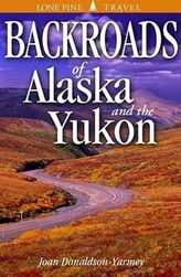  Backroads of Alaska and the Yukon