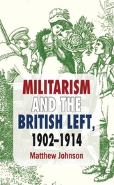  Militarism and the British Left, 1902-1914