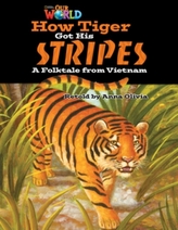  Our World Readers: How Tiger Got His Stripes