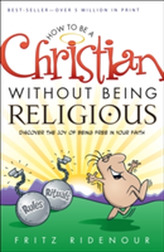  How to be a Christian Without Being Religious