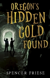  Oregon's Hidden Gold Found