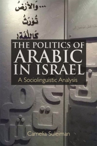 The Politics of Arabic in Israel The Politics of Arabic in Israel