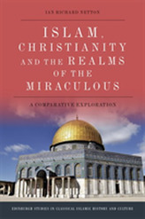  Islam, Christianity and the Realms of the Miraculous