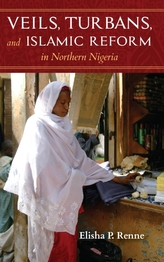  Veils, Turbans, and Islamic Reform in Northern Nigeria
