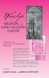  Worship in Medieval and Early Modern Europe