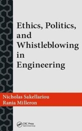  Ethics, Politics, and Whistleblowing in Engineering