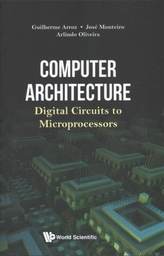  Computer Architecture: Digital Circuits To Microprocessors