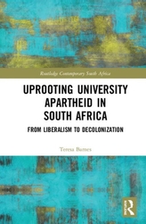  Uprooting University Apartheid in South Africa