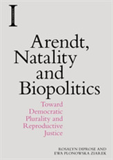  Arendt, Natality and Biopolitics