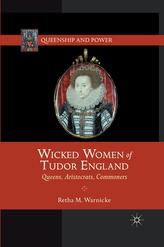  Wicked Women of Tudor England