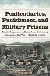  Penitentiaries, Punishment, and Military Prisons