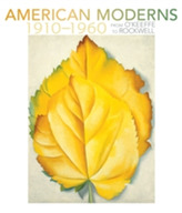  American Moderns 1910u1960 - from OAEKeeffe to Rockwell A211