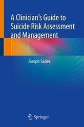 A Clinician's Guide to Suicide Risk Assessment and Management