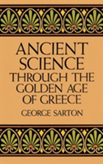 Ancient Science through the Golden Age of Greece  Ancient Science through the Golden Age of Greece