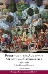  Florence in the Age of the Medici and Savonarola, 1464-1498