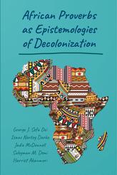  African Proverbs as Epistemologies of Decolonization