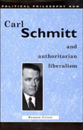  Carl Schmitt and Authoritarian Liberalism