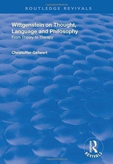  Wittgenstein on Thought, Language and Philosophy