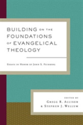  Building on the Foundations of Evangelical Theology