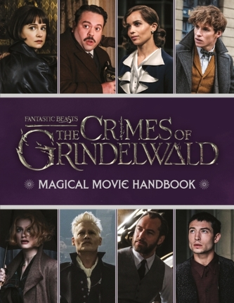 Fantastic Beasts: The Crimes of Grindelwald: Magical Movie Handbook  Fantastic Beasts: The Crimes of Grindelwald: Magical Movie Handbook
