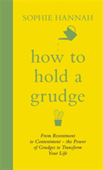 How to Hold a Grudge  How to Hold a Grudge
