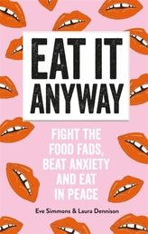  How to Feel the Fear and Eat It Anyway