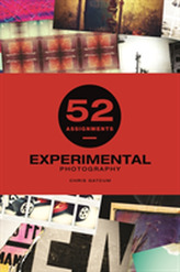 52 Assignments: Experimental Photography
