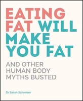 Eating Fat Will Make You Fat